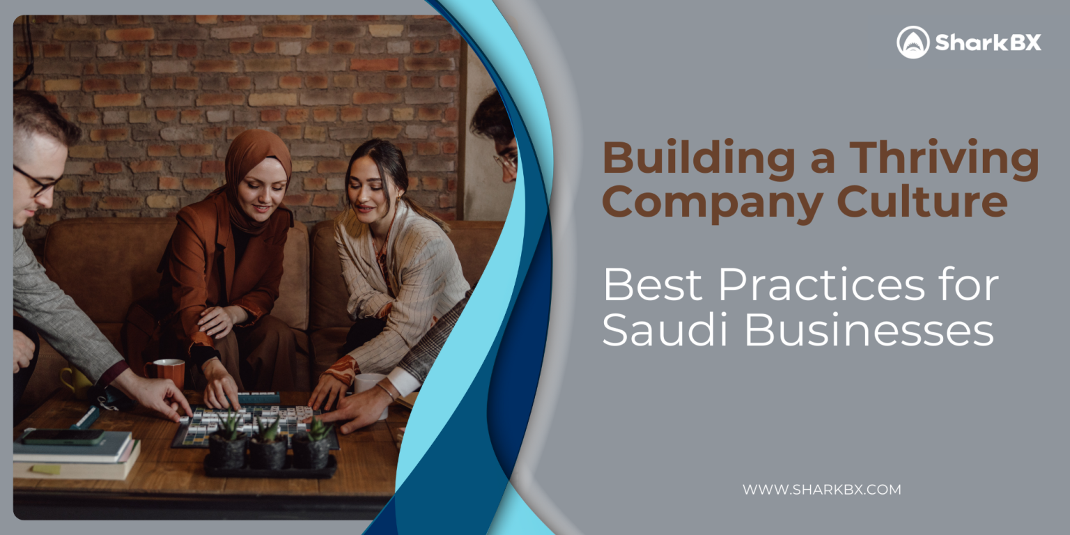 Building a Thriving Company Culture: Best Practices for Saudi ...