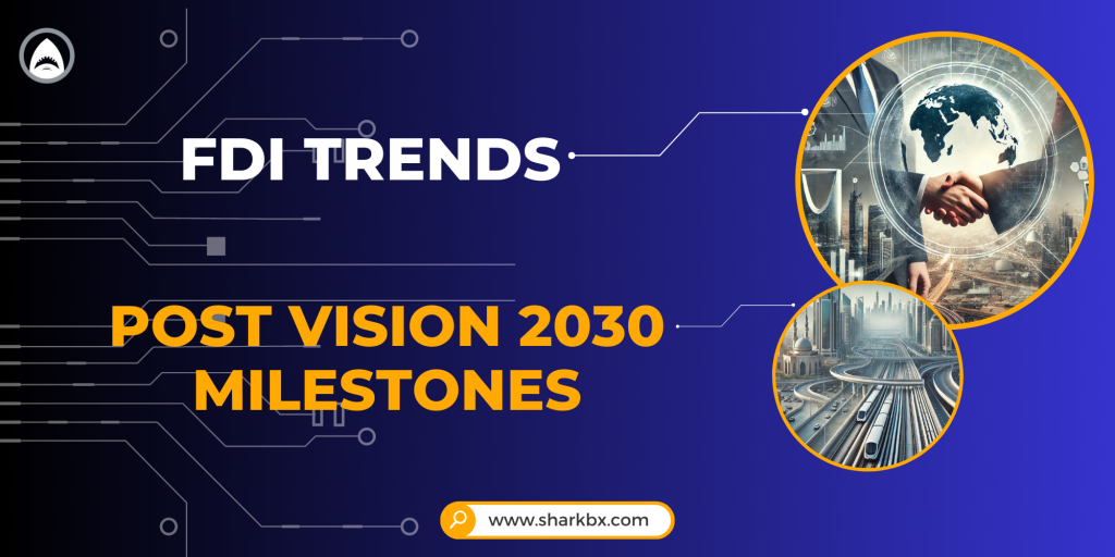 FDI Trends in Saudi Infrastructure Post Vision 2030 Milestones – Shark BX
